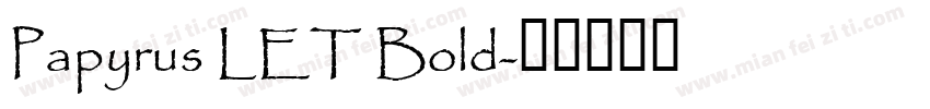 Papyrus LET Bold字体转换